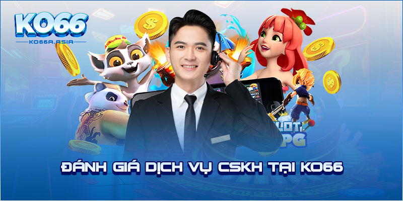 Đánh giá dịch vụ CSKH tại KO66