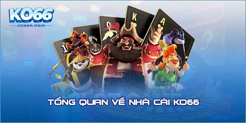 Tổng quan về nhà cái KO66