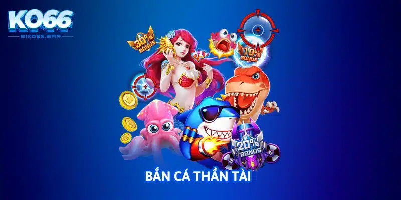 Bắn Cá Thần Tài - Tựa Game Bắn Cá Đình Đám Top 1 Thị Trường